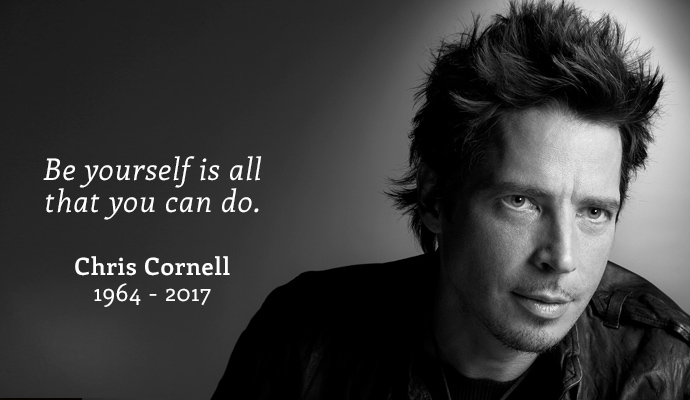 Be yourself is all that you can do. Chris Cornell Be yourself is all that you can do. Chris Cornell