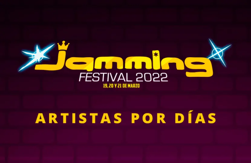 Estos son los artistas por día del Jamming Festival 2022